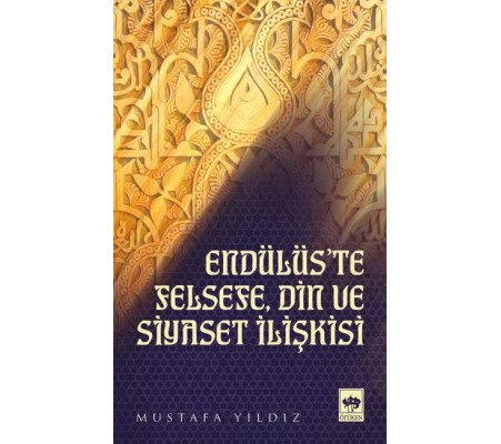 Endülüste Felsefe, Din ve Siyaset İlişkisi Endülüste Felsefe, Din ve Siyaset İlişkisi