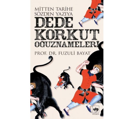 Dede Korkut Oğuznameleri Dede Korkut Oğuznameleri