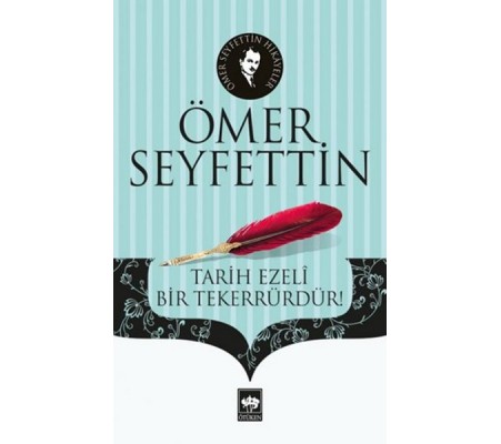 Tarih Ezeli Bir Tekerrürdür Tarih Ezeli Bir Tekerrürdür