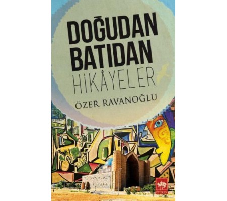 Doğudan Batıdan Hikayeler Doğudan Batıdan Hikayeler