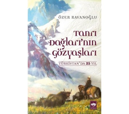 Tanrı Dağları'nın Gözyaşları Tanrı Dağları'nın Gözyaşları