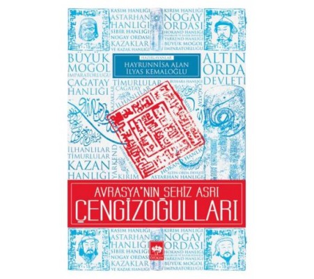 Avrasya'nın Sekiz Asrı Çengizoğulları Avrasya'nın Sekiz Asrı Çengizoğulları