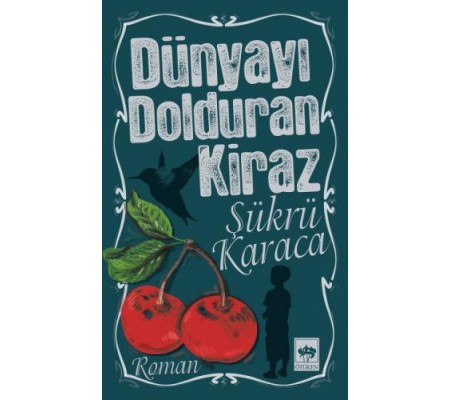 Dünyayı Dolduran Kiraz Dünyayı Dolduran Kiraz