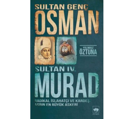 Sultan Genç Osman ve Sultan IV. Murad Sultan Genç Osman ve Sultan IV. Murad