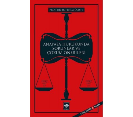 Anayasa Hukukunda Sorunlar ve Çözüm Önerileri Anayasa Hukukunda Sorunlar ve Çözüm Önerileri