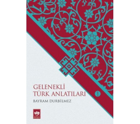 Gelenekli Türk Anlatıları 1 Gelenekli Türk Anlatıları 1