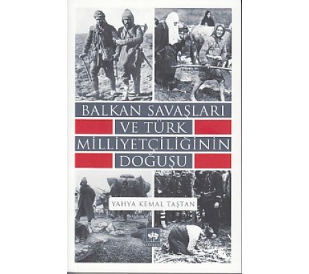 Balkan Savaşları ve Türk Milliyetçiliğinin Doğuşu Balkan Savaşları ve Türk Milliyetçiliğinin Doğuşu