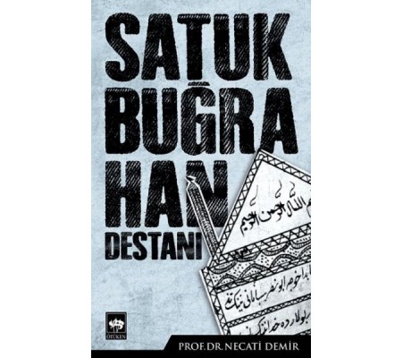 Satuk Buğra Han Destanı Satuk Buğra Han Destanı