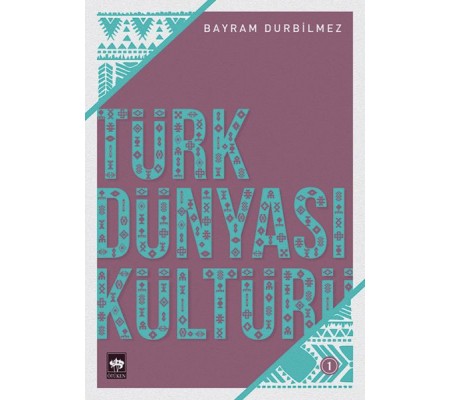 Türk Dünyası Kültürü - 1 Türk Dünyası Kültürü - 1