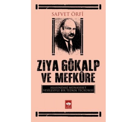 Ziya Gökalp ve Mefkure Arasındaki Münasebet Vesilesiyle Bir Tedkik Tecrübesi