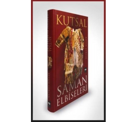 Kutsal Şaman Elbiseleri (Ciltli) Kutsal Şaman Elbiseleri (Ciltli)