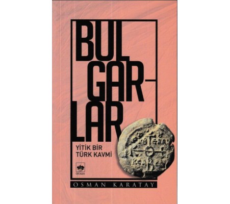 Bulgarlar Yitik Bir Türk Kavmi