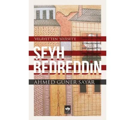 Şeyh Bedreddin / Velayetten Siyasete