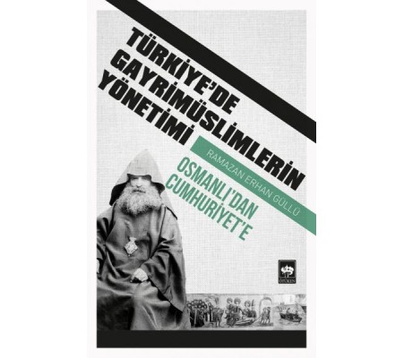 Türkiye'de Gayrimüslimlerin Yönetimi Türkiye'de Gayrimüslimlerin Yönetimi