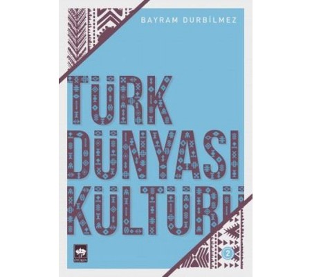 Türk Dünyası Kültürü 2 Türk Dünyası Kültürü 2