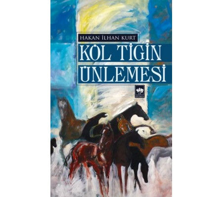 Köl Tigin Ünlemesi Köl Tigin Ünlemesi