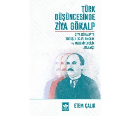 Türk Düşüncesinde Ziya Gökalp Türk Düşüncesinde Ziya Gökalp