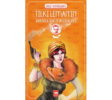 Tilki Leman’ın Harikulâde Maceraları Tilki Leman’ın Harikulâde Maceraları