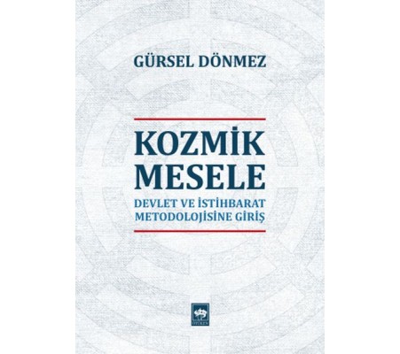 Kozmik Mesele - Devlet ve İstihbarat Metodolojisine Giriş Kozmik Mesele - Devlet ve İstihbarat Metodolojisine Giriş