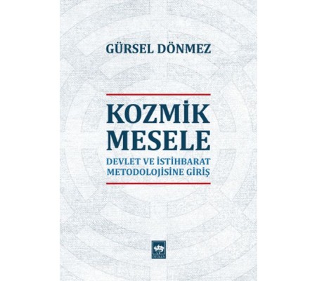 Kozmik Mesele - Devlet ve İstihbarat Metodolojisine Giriş