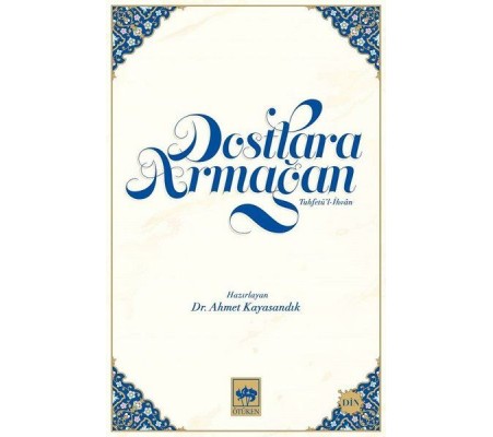 Dostlara Armağan - Tuhfetül İhvan Dostlara Armağan - Tuhfetül İhvan