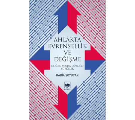 Ahlakta Evrensellik ve Değişme Ahlakta Evrensellik ve Değişme