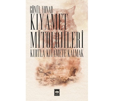 Kıyamet Mitolojileri - Kurtla Kıyamete Kalmak Kıyamet Mitolojileri - Kurtla Kıyamete Kalmak