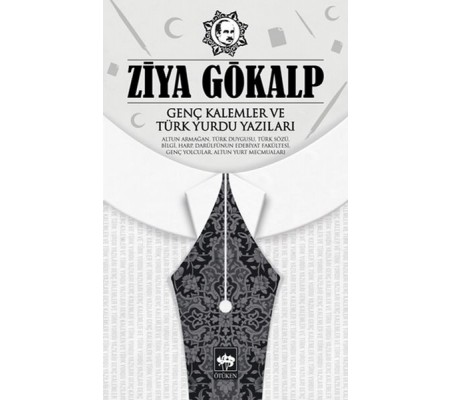 Genç Kalemler ve Türk Yurdu Yazıları Genç Kalemler ve Türk Yurdu Yazıları