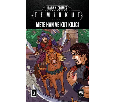 Temirkut 3 - Mete Han ve Kut Kılıcı Temirkut 3 - Mete Han ve Kut Kılıcı