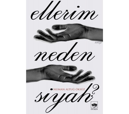 Ellerim Neden Siyah? Ellerim Neden Siyah?