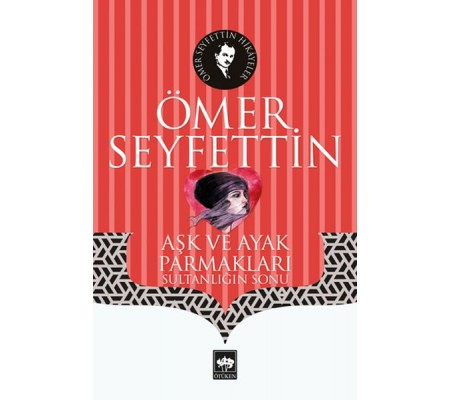 Aşk ve Ayak Parmakları - Sultanlığın Sonu Aşk ve Ayak Parmakları - Sultanlığın Sonu