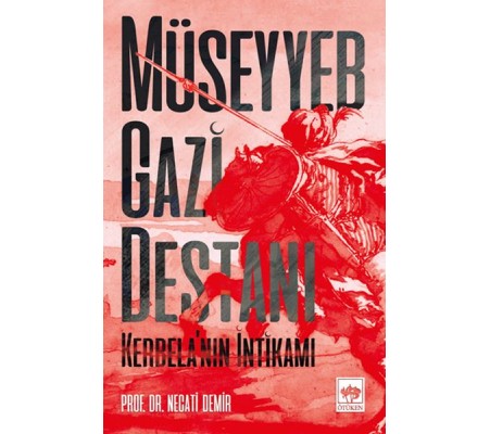 Müseyyeb Gazi Destanı - Kerbela’nın İntikamı Müseyyeb Gazi Destanı - Kerbela’nın İntikamı