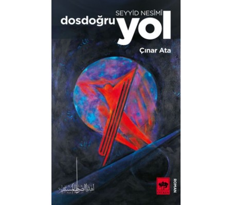 Seyyid Nesimi Dosdoğru Yol Seyyid Nesimi Dosdoğru Yol