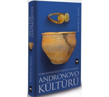 Türk Bozkır Kültürünün Doğuşu Andronovo Kültürü Türk Bozkır Kültürünün Doğuşu Andronovo Kültürü