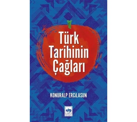 Türk Tarihinin Çağları Türk Tarihinin Çağları