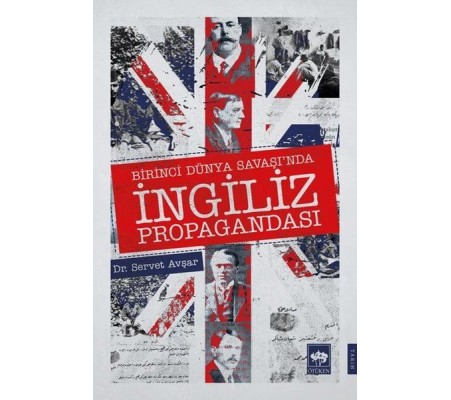 Birinci Dünya Savaşı'nda İngiliz Propagandası Birinci Dünya Savaşı'nda İngiliz Propagandası