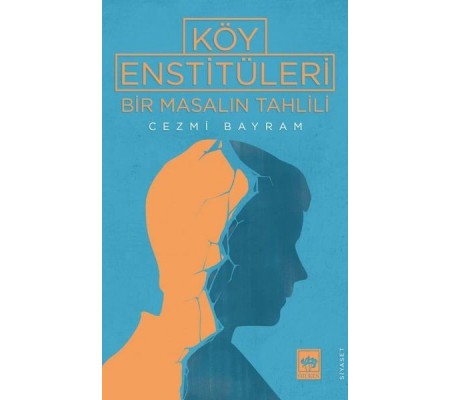 Köy Enstitüleri - Bir Masalın Tahlili Köy Enstitüleri - Bir Masalın Tahlili