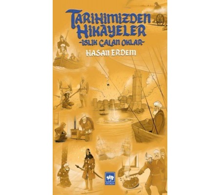 Tarihimizden Hikayeler - Islık Çalan Oklar Tarihimizden Hikayeler - Islık Çalan Oklar