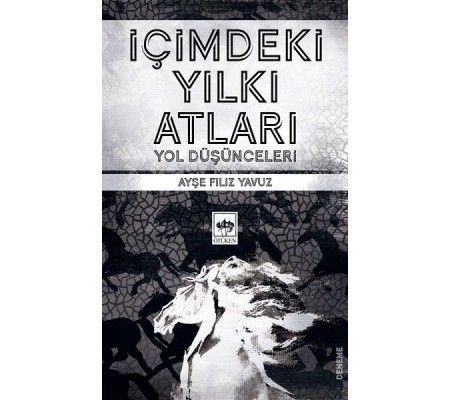 İçimdeki Yılkı Atları - Yol Düşünceleri İçimdeki Yılkı Atları - Yol Düşünceleri