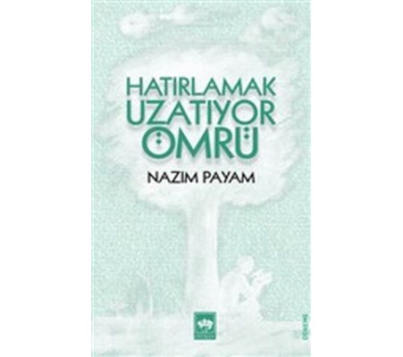 Hatırlamak Uzatıyor Ömrü Hatırlamak Uzatıyor Ömrü