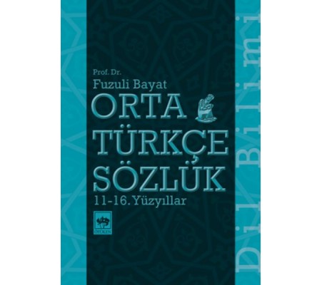 Orta Türkçe Sözlük 11-16. Yüzyıllar Orta Türkçe Sözlük 11-16. Yüzyıllar