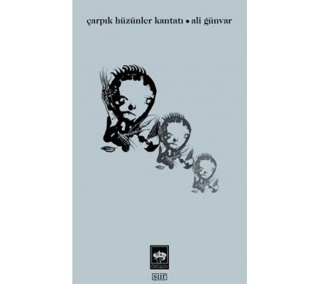 Çarpık Hüzünler Kantatı Çarpık Hüzünler Kantatı