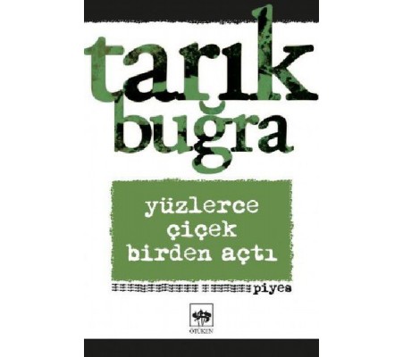 Yüzlerce Çiçek Birden Açtı - Piyes Yüzlerce Çiçek Birden Açtı - Piyes