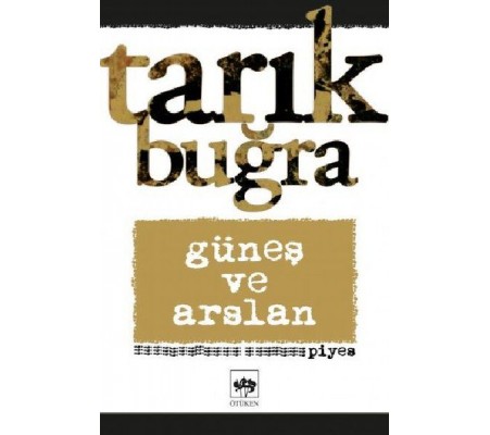 Güneş ve Arslan - Piyes Güneş ve Arslan - Piyes