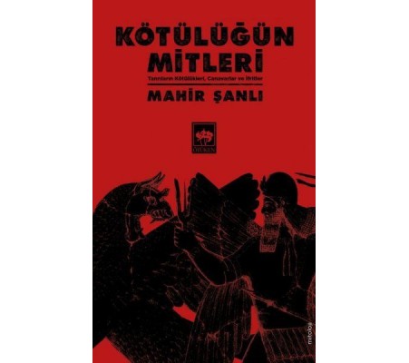 Kötülüğün Mitleri - Tanrıların Kötülükleri, Canavarlar ve İfritler Kötülüğün Mitleri - Tanrıların Kötülükleri, Canavarlar ve İfritler
