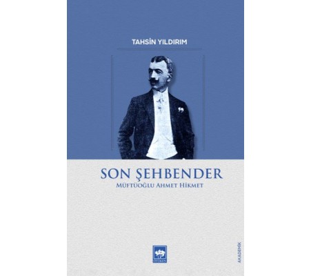 Son Şehbender - Müftüoğlu Ahmet Hikmet