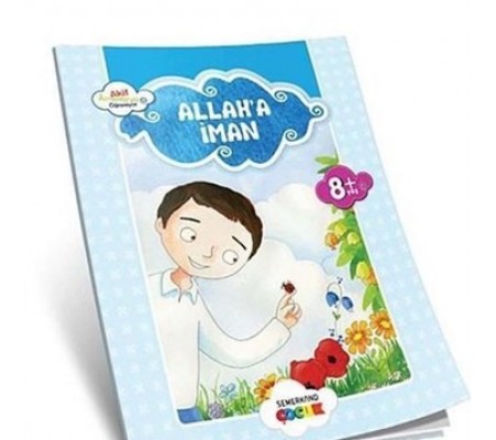 Allah'a İman / Akif Amentüyü Öğreniyor Allah'a İman / Akif Amentüyü Öğreniyor