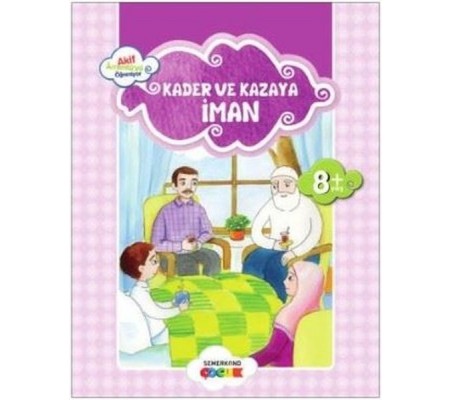 Kader ve Kazaya İman / Akif Amentüyü Öğreniyor Kader ve Kazaya İman / Akif Amentüyü Öğreniyor