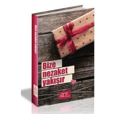 Bize Nezaket Yakışır Bize Nezaket Yakışır