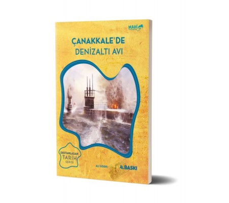 Çanakkale'de Denizaltı Avı / Destanlaşan Tarih Serisi 1 Çanakkale'de Denizaltı Avı / Destanlaşan Tarih Serisi 1